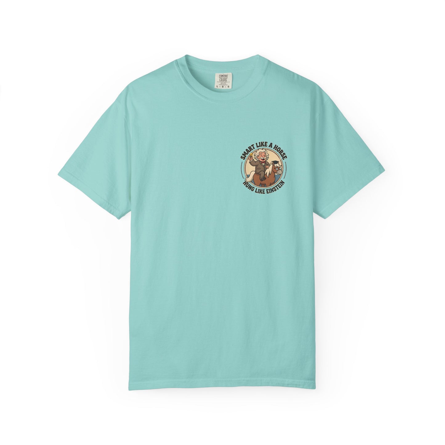 "Smart Like a Horse, Hung Like Einstein" Funny Graphic Tee - Designed by Jack
