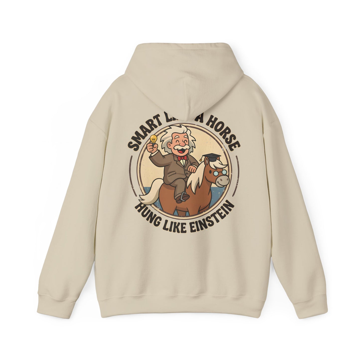 "Smart Like a Horse, Hung Like Einstein" Funny Graphic Hoodie - Designed by Jack