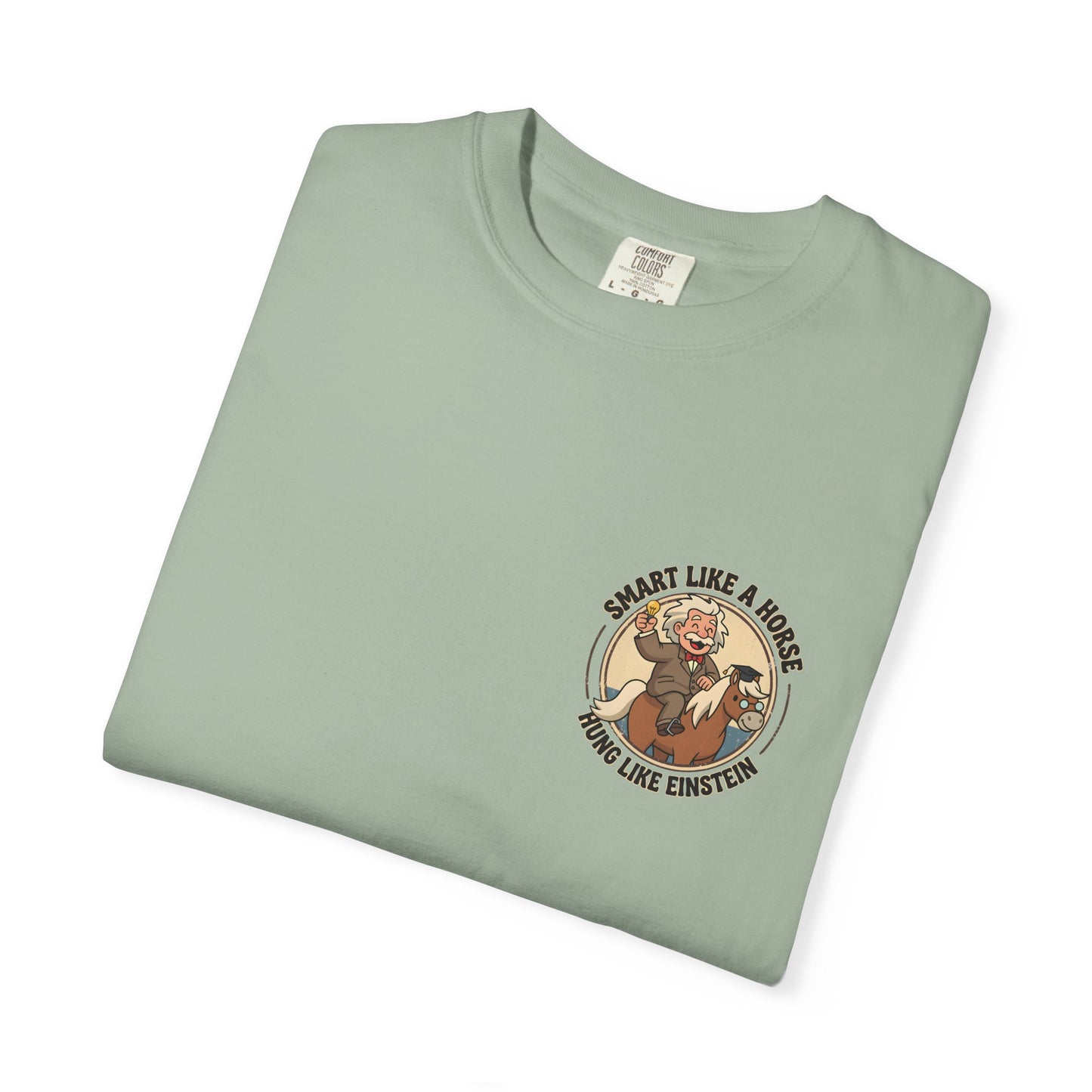 "Smart Like a Horse, Hung Like Einstein" Funny Graphic Tee - Designed by Jack