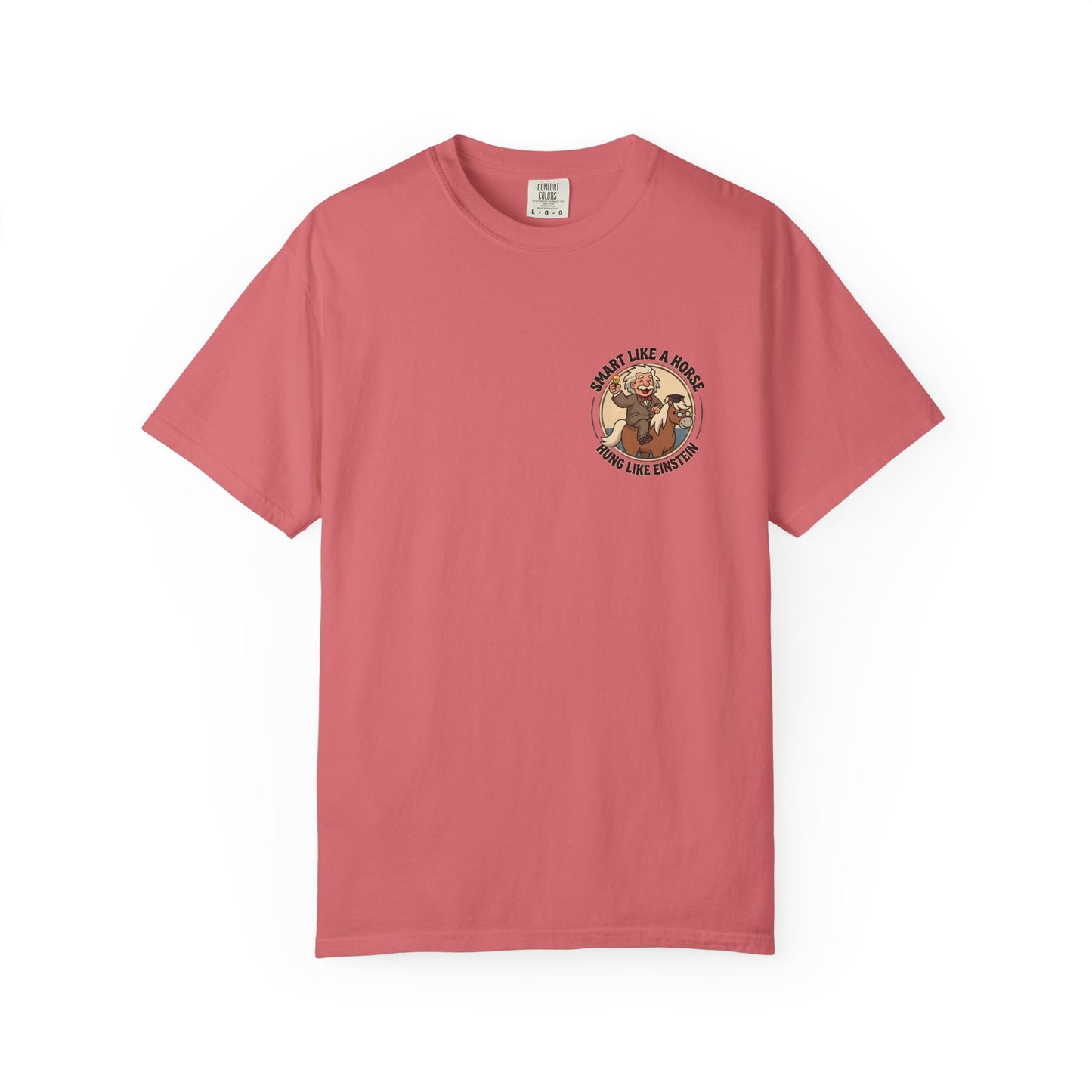 "Smart Like a Horse, Hung Like Einstein" Funny Graphic Tee - Designed by Jack